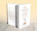 Me, Myself, I and God: Physical Book